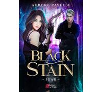 Black Stain - Tome 01 Fear - Aurore Payelle - Plumes Du Web - broché - Roman