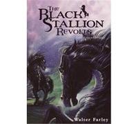 Black Stallion Revolts, Farley, Walter, Black Stallion Series. Walter Farley (Auteur)