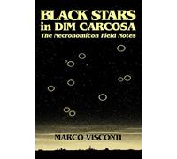 Black Stars in Dim Carcosa: The Necronomicon Field Notes