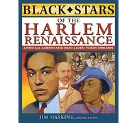 Black Stars of the Harlem Renaissance: African Americans Who Lived Their Dreams