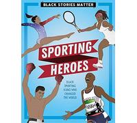 Black Stories Matter: Sporting Heroes