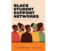 Black Student Support Networks: Creating Community at Hbcus and Pwis