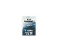 Black Submariners In The United States Navy, 1940-1975