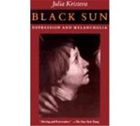 Black Sun: Depression and Melancholia Kristeva, Julia (Auteur)