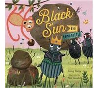 Black Sun the Dung Beetle by Tang Tang Tang Tang (Auteur)
