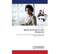 Black Survival in the Diaspora: The Case of the Cross River Zone in Cameroon and Nigeria, 1858-1958