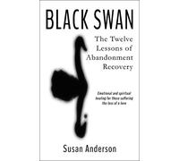 Black Swan: The Twelve Lessons of Abandonment Recovery