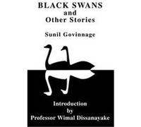 Black Swans and Other Stories Sunil K. Govinnage (Auteur)