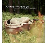 Black Tape for a Blue Gir - These Fleeting Moments [Import]