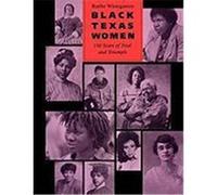 Black Texas Women: 150 Years of Trial and Triumph Winegarten, Ruthe (Auteur)