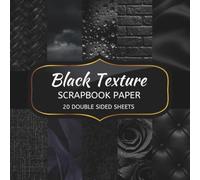 Black Texture Scrapbook Paper: 20 Sheets Double Sided Color, Decoupage, Junk Journal & DIY Projects, Decorative Craft Paper Pad for Scrapbooking | 8.5 x 8.5
