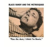 Randy Black & the Metro Squad – Pass the Dust, I Think I'm Bowie