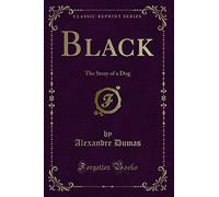 Black: The Story of a Dog (Classic Reprint)