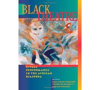 Black Theatre: Ritual Performance in the African Diaspora