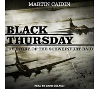 Black Thursday: The Story of the Schweinfurt Raid