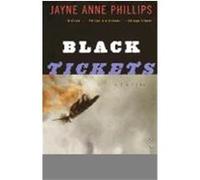 Black Tickets Jayne Anne Phillips (Auteur)