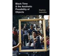 Black Time And The Aesthetic Possibility Of Objects