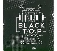 Black Top - Two Special Guest Evan Parker