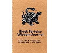 Black Tortoise Wisdom Journal: My Journey of Stability: STABILITY • STEADFAST • ENDURANCE • GROUNDED