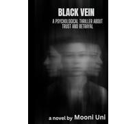 BLACK VEIN: A PSYCHOLOGICAL THRILLER ABOUT TRUST AND BETRAYAL