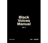 Black Voices Manual: Empowering Young Black Leaders to Rise in Their God-Given Voice and Transform Culture