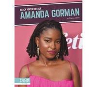 Black Voices on Race Amanda Gorman by Shasta Clinch Shasta Clinch (Auteur)