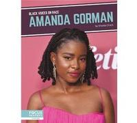 Black Voices on Race Amanda Gorman by Shasta Clinch Shasta Clinch (Auteur)