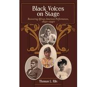 Black Voices on Stage: Recovering African American Performances, 1850-1940