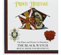 Black Watch, the - Proud Heritage. Pipes & Drums 1st B