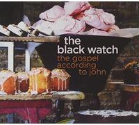The Black Watch – The Gospel According to John – Eskimo