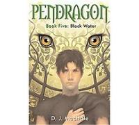 Black Water, Pendragon Series D.J. MacHale (Auteur)
