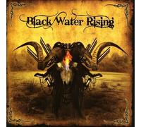 Black Water Rising - Black Water Rising