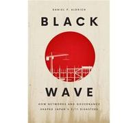 Black Wave - Daniel P Aldrich - The University of Chicago Press - Livre en Anglais - Hardback Daniel P AldrichDaniel P Aldrich (Auteur)