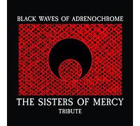 Black Waves Adrenochrome-The Sisters of Mercy Tribute