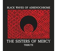 Black Waves of Adrenochrome - the Sisters of Mercy Tribute
