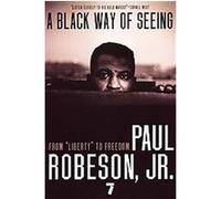 Black Way of Seeing Paul Robeson (Auteur)