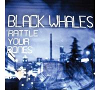 Black Whales – Rattle Yer Bones – Analogique (Import)