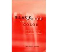 Black, White, And In Color - Essays On American Literature And Culture