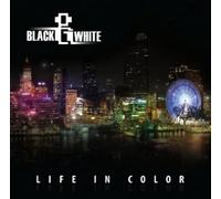 Black & White - Life in Color [Import]