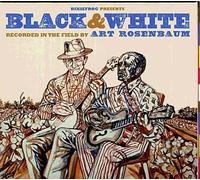 Black & White : Recorded In The Field By Art Rosenbaum