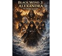 Black Wind 3: Alexandra The Mother of Angel