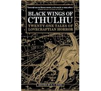 Black Wings of Cthulhu: Twenty-One New Tales of Lovecraftian Horror