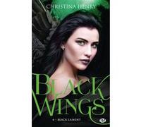 Black Wings, T4 : Black Lament Christina Henry (Auteur)