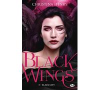 Christina Henry – Black Wings, T5 : Black City – Roman – Poche – Milady