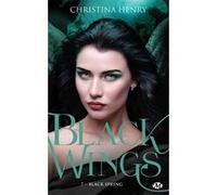 Black Wings, T7 : Black Spring Christina Henry (Auteur)
