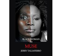 BLACK WOMAN AS MUSE II: Images From One Photographer's Journey To Seeing The Beauty Of Black Women