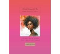 Black Woman To Be: Unapologetic Unity, 365 Days Black Women Didnt Know They Needed