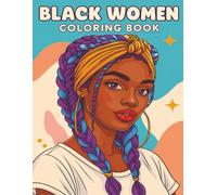 Black Women Coloring Book: Beautiful African American Women Portraits Celebrating Natural Beauty, Confidence, and Self-Love for Relaxation and Stress Relief