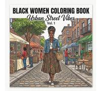 Black Women Coloring Book: Urban Street Vibes Vol.1