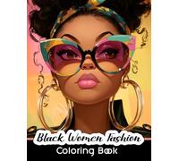 Black Women Fashion Coloring Book: Beautiful Black Women Coloring Pages for Adults: African American Women Portraits